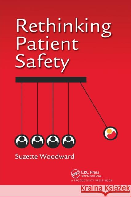 Rethinking Patient Safety Suzette Woodward 9781032179209 Productivity Press