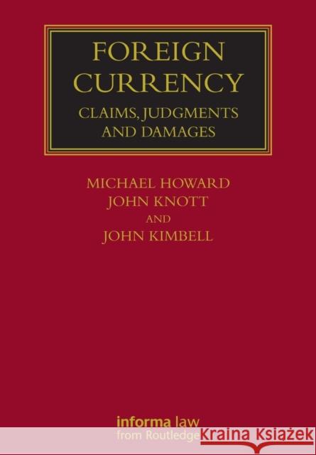 Foreign Currency: Claims, Judgments and Damages Michael Howard John Knott John Kimbell 9781032179469 Informa Law from Routledge