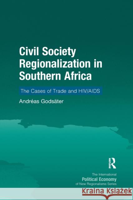 Civil Society Regionalization in Southern Africa: The Cases of Trade and Hiv/AIDS Gods 9781032179506 Routledge