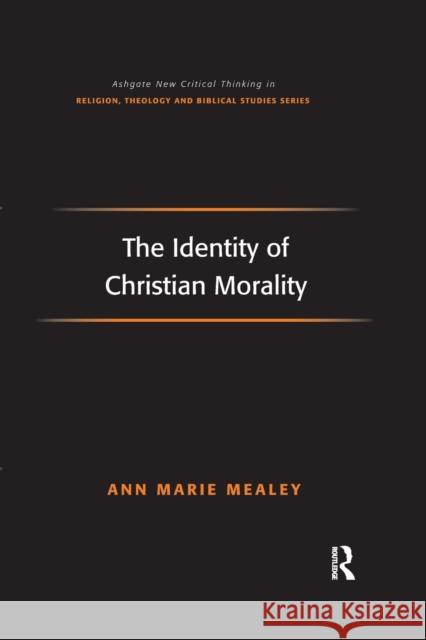The Identity of Christian Morality Ann Marie Mealey 9781032179926