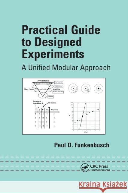 Practical Guide to Designed Experiments: A Unified Modular Approach Paul D. Funkenbusch 9781032180144 CRC Press