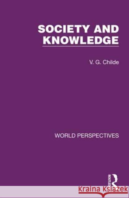 Society and Knowledge V. G. Childe 9781032180373