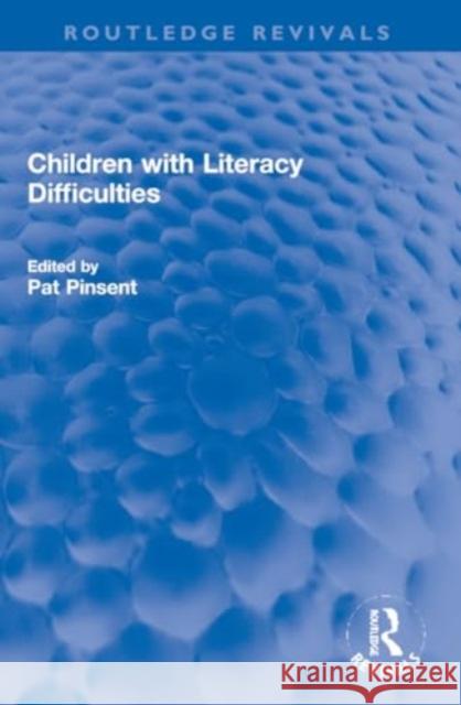 Children with Literacy Difficulties Pat Pinsent 9781032180748 Routledge
