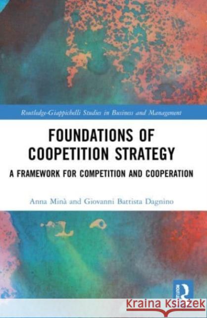 Foundations of Coopetition Strategy Giovanni Battista Dagnino 9781032181288 Taylor & Francis Ltd