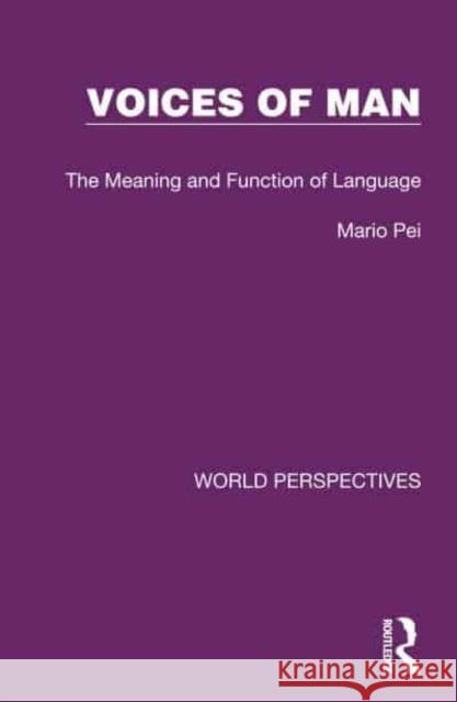 Voices of Man: The Meaning and Function of Language Mario Pei 9781032181318 Routledge