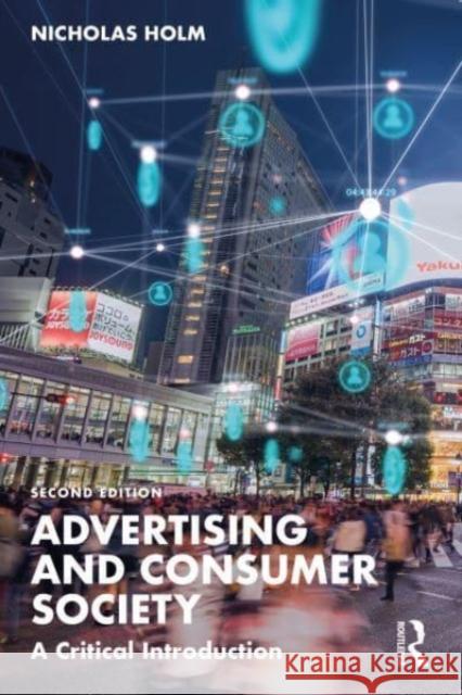 Advertising and Consumer Society: A Critical Introduction Nicholas Holm 9781032181363