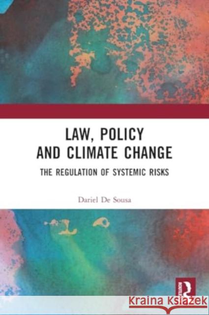 Law, Policy and Climate Change: The Regulation of Systemic Risks Dariel d 9781032182155 Routledge