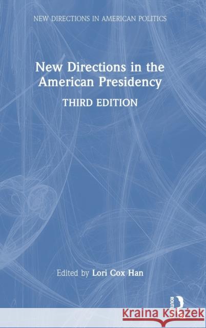 New Directions in the American Presidency  9781032182193 Taylor & Francis Ltd