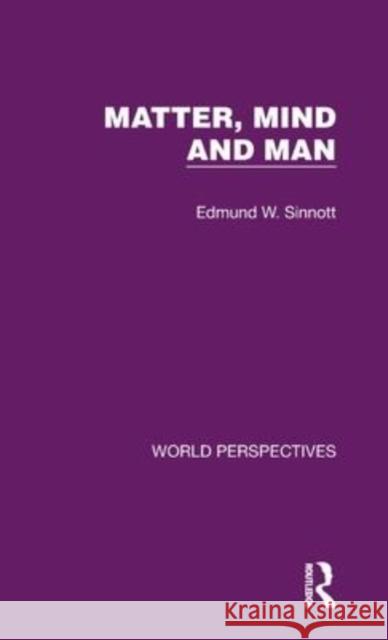 Matter, Mind and Man Edmund W. Sinnott 9781032182261