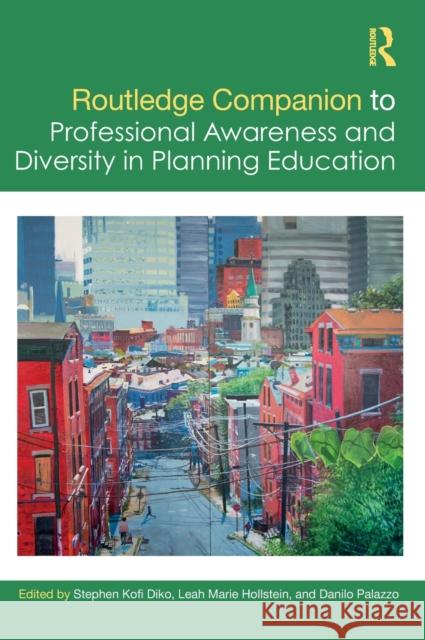 Routledge Companion to Professional Awareness and Diversity in Planning Education Stephen Kofi Diko Leah Marie Hollstein Danilo Palazzo 9781032183121 Routledge