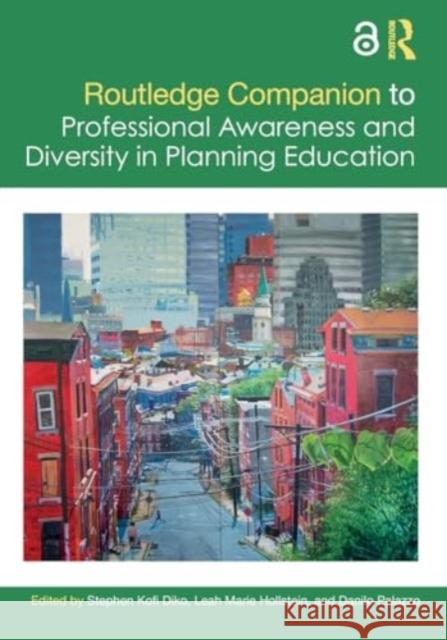 Routledge Companion to Professional Awareness and Diversity in Planning Education Stephen Kofi Diko Leah Marie Hollstein Danilo Palazzo 9781032183138 Taylor & Francis Ltd