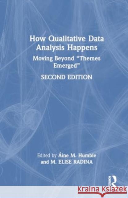How Qualitative Data Analysis Happens: Moving Beyond 