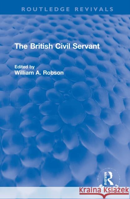 The British Civil Servant William Robson 9781032184609