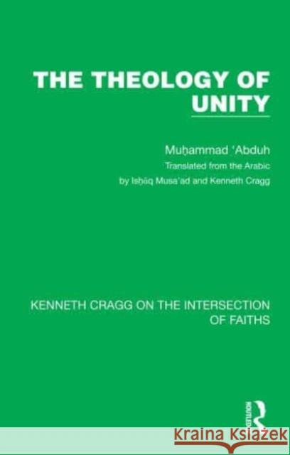 The Theology of Unity Muhammad 'Abduh Isḥāq Musa'ad Kenneth Cragg 9781032184890 Routledge