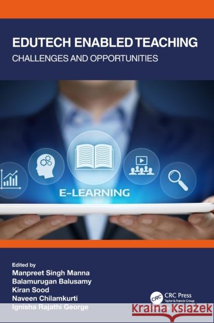 Edutech Enabled Teaching: Challenges and Opportunities Manpreet Singh Manna Balamurugan Balusamy Kiran Sood 9781032185200