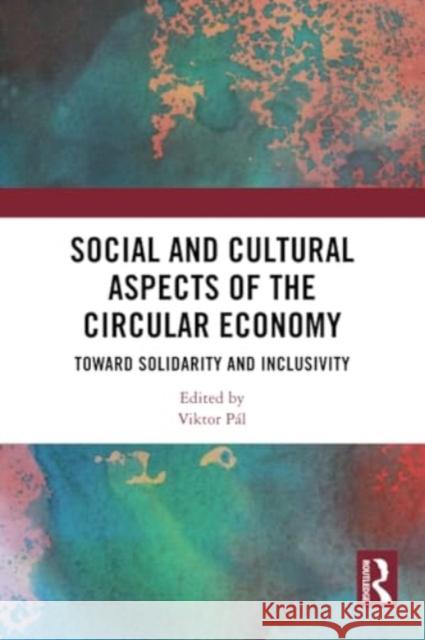 Social and Cultural Aspects of the Circular Economy  9781032185835 Taylor & Francis Ltd