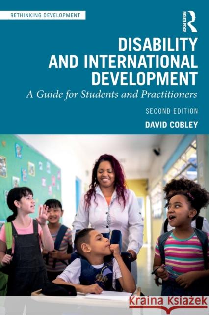 Disability and International Development: A Guide for Students and Practitioners David Cobley 9781032187471 Routledge