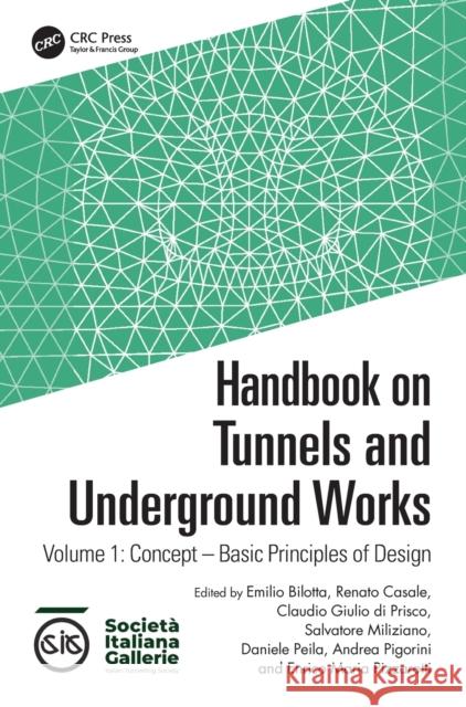 Handbook on Tunnels and Underground Works: Volume 1: Concept - Basic Principles of Design Bilotta, Emilio 9781032187723 CRC Press
