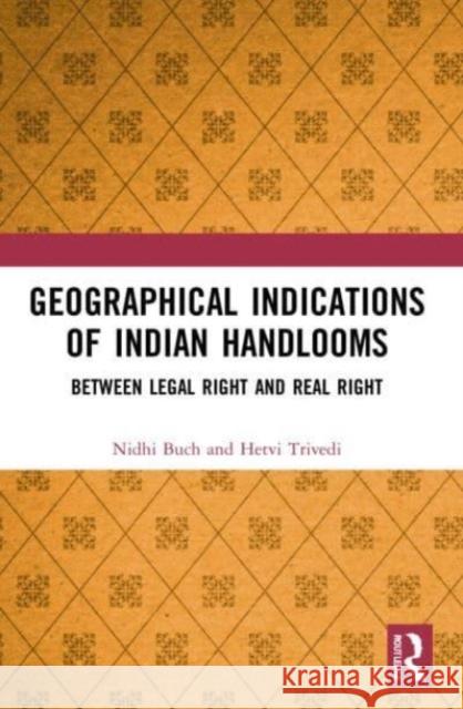 Geographical Indications of Indian Handlooms Hetvi (Gujarat National Law University, Ahmedabad, India) Trivedi 9781032187761 Taylor & Francis Ltd