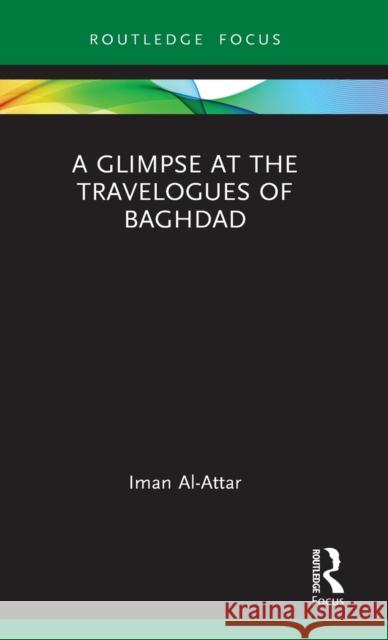 A Glimpse at the Travelogues of Baghdad Louise Ferrante 9781032188102 Routledge