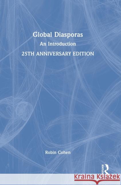 Global Diasporas: An Introduction Cohen, Robin 9781032188447 Taylor & Francis
