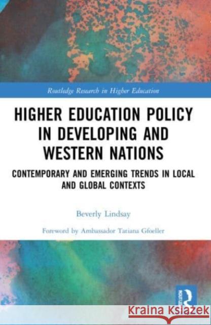 Higher Education Policy in Developing and Western Nations Beverly Lindsay 9781032188584 Taylor & Francis Ltd
