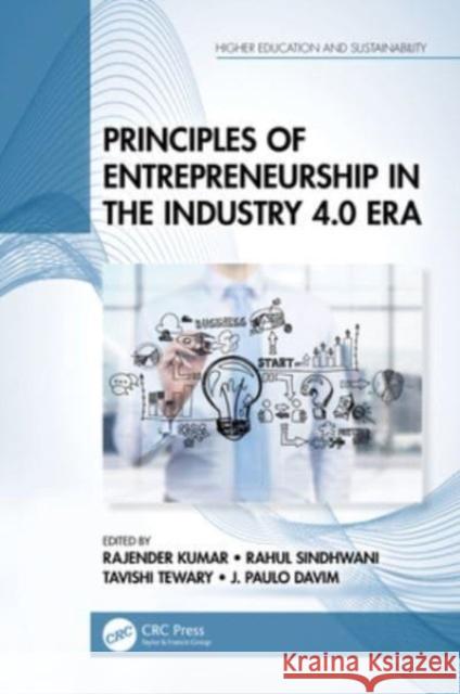 Principles of Entrepreneurship in the Industry 4.0 Era Rajender Kumar Rahul Sindhwani Tavishi Tewary 9781032188621