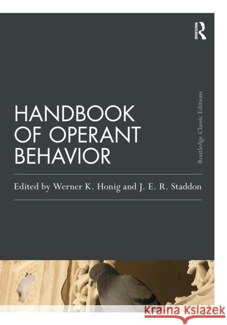 Handbook of Operant Behavior Werner K. Honig J. E. R. Staddon 9781032188638