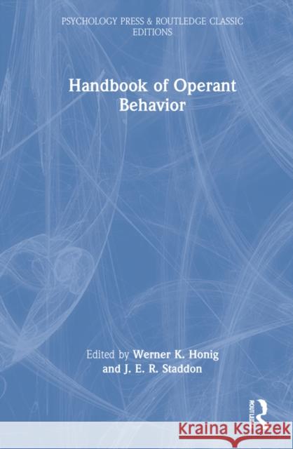 Handbook of Operant Behavior Werner K. Honig J. E. R. Staddon 9781032188645 Routledge