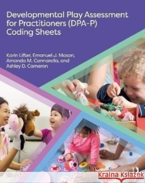 Developmental Play Assessment for Practitioners (DPA-P) Coding Sheets Ashley D. Cameron 9781032190310