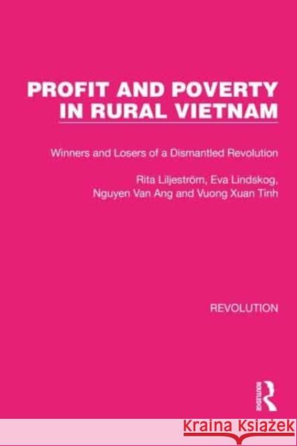 Profit and Poverty in Rural Vietnam Rita Liljeström, Eva Lindskog, Nguyen Van Ang 9781032190808 Taylor & Francis