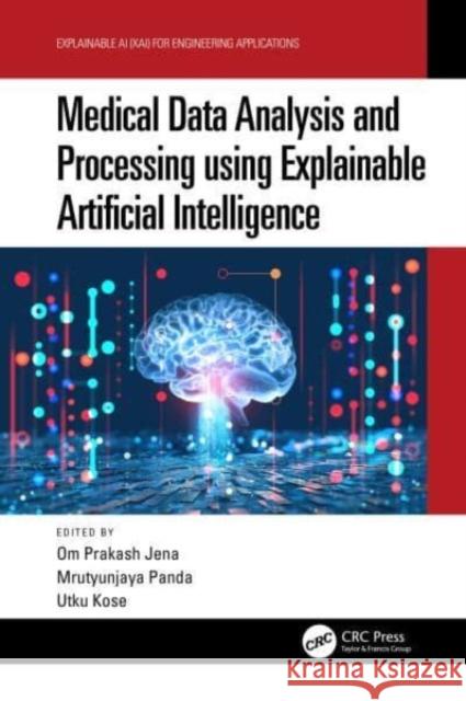 Medical Data Analysis and Processing using Explainable Artificial Intelligence  9781032191126 Taylor & Francis Ltd