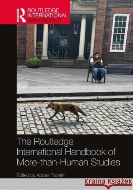 The Routledge International Handbook of More-than-Human Studies  9781032191676 Taylor & Francis Ltd