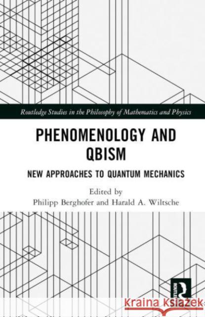 Phenomenology and QBism  9781032191812 Taylor & Francis Ltd