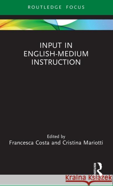 Input in English-Medium Instruction Francesca Costa Cristina Mariotti 9781032192642