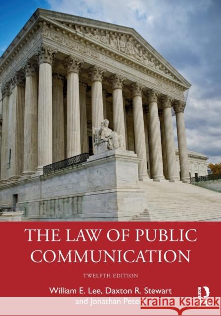 The Law of Public Communication William E. Lee Daxton R. Stewart Jonathan Peters 9781032193120