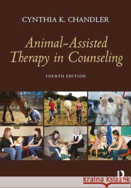 Animal-Assisted Therapy in Counseling Cynthia K. Chandler 9781032193465 Routledge