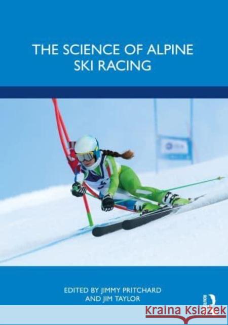 The Science of Alpine Ski Racing  9781032193496 Taylor & Francis Ltd