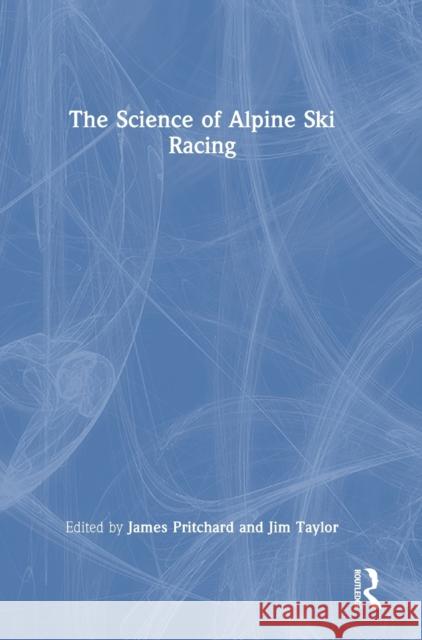 The Science of Alpine Ski Racing  9781032193502 Taylor & Francis Ltd