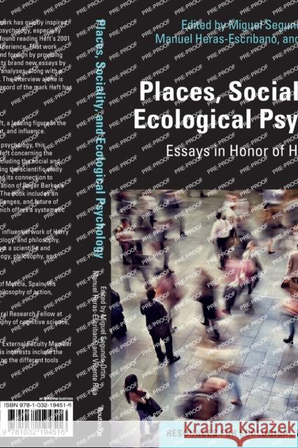 Places, Sociality, and Ecological Psychology: Essays in Honor of Harry Heft Miguel Segundo-Ortin Manuel Heras-Escribano Vicente Raja 9781032194516