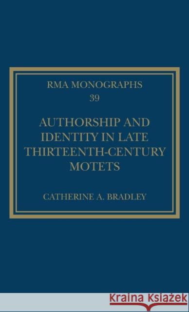 Authorship and Identity in Late Thirteenth-Century Motets Catherine Bradley 9781032194578 Routledge