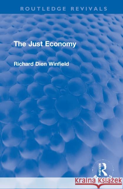The Just Economy Richard Winfield 9781032194592 Routledge