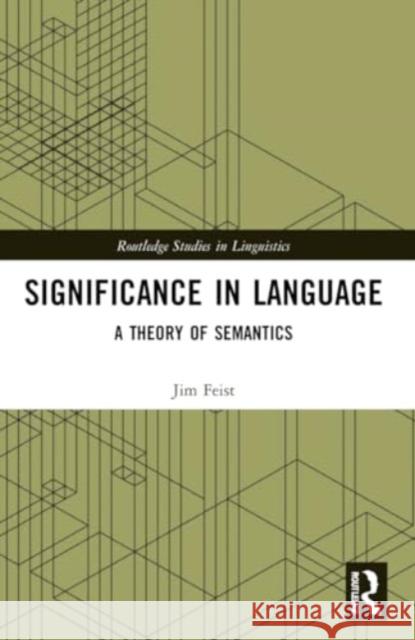 Significance in Language: A Theory of Semantics Jim Feist 9781032194783 Routledge