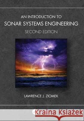 An Introduction to Sonar Systems Engineering Lawrence J. Ziomek 9781032195315 CRC Press