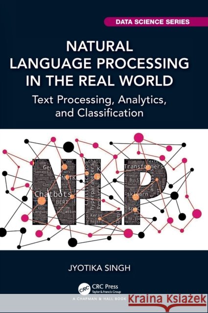 Natural Language Processing in the Real-World Jyotika Singh 9781032195339 CRC Press