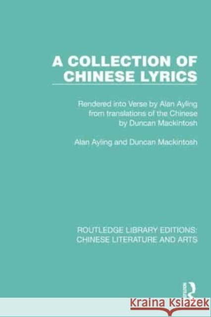 A Collection of Chinese Lyrics Duncan Mackintosh 9781032195506 Taylor & Francis Ltd