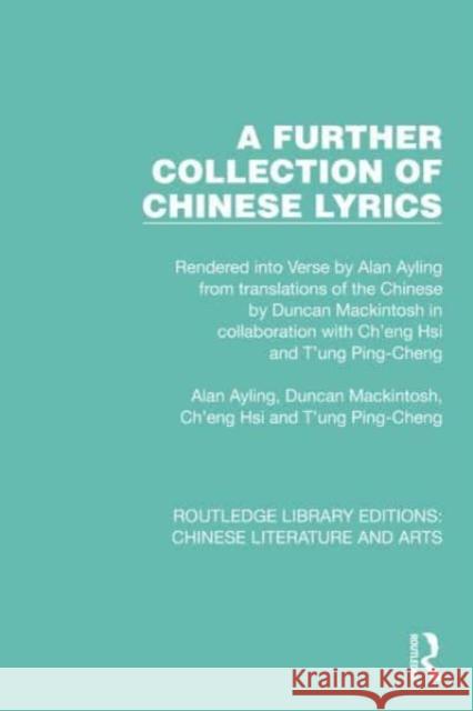 A Further Collection of Chinese Lyrics Duncan Mackintosh 9781032195544 Taylor & Francis Ltd