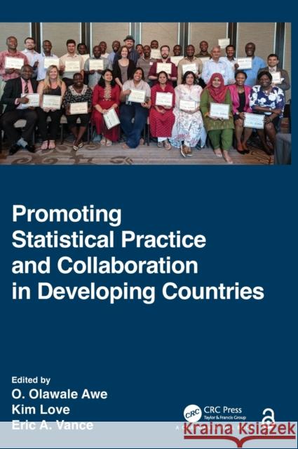 Promoting Statistical Practice and Collaboration in Developing Countries O. Olawale Awe Kim Love Eric A. Vance 9781032195551 CRC Press