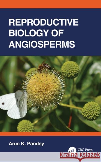 Reproductive Biology of Angiosperms  9781032196206 CRC Press