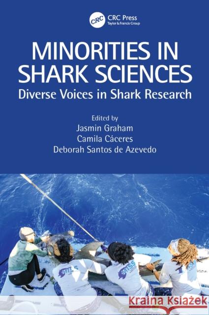 Minorities in Shark Sciences: Diverse Voices in Shark Research Graham, Jasmin 9781032196947 Taylor & Francis Ltd